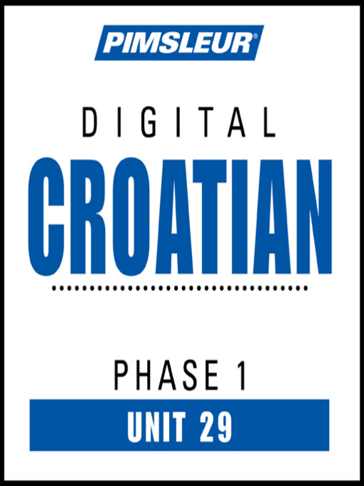 Title details for Pimsleur Croatian Level 1 Lesson 29 by Pimsleur - Wait list